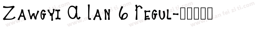 Zawgyi A Lan 6 Regul字体转换